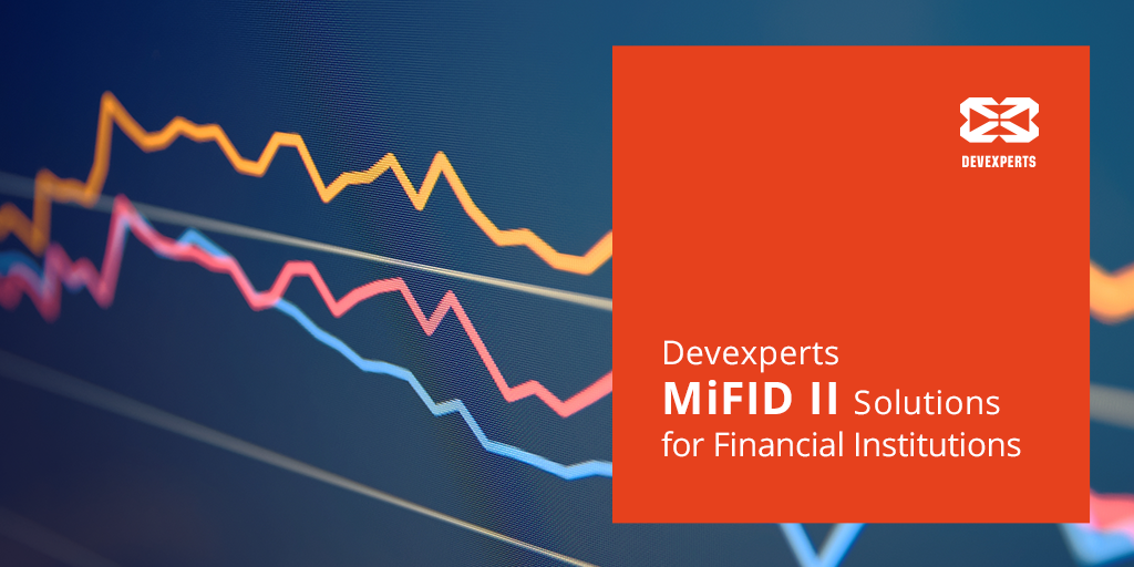Devexperts Announces Technology Updates Targeting MiFID II Requirements for Financial Institutions