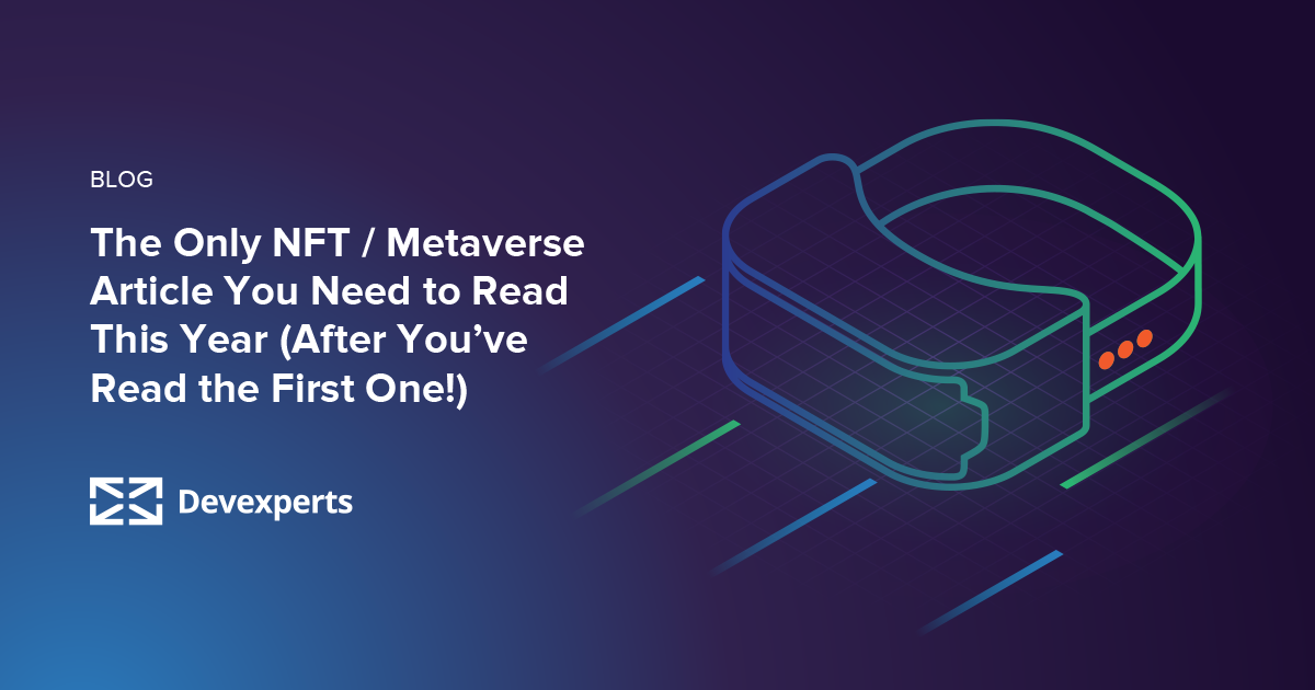 The Only NFT / Metaverse Article You Need to Read This Year (After You ...