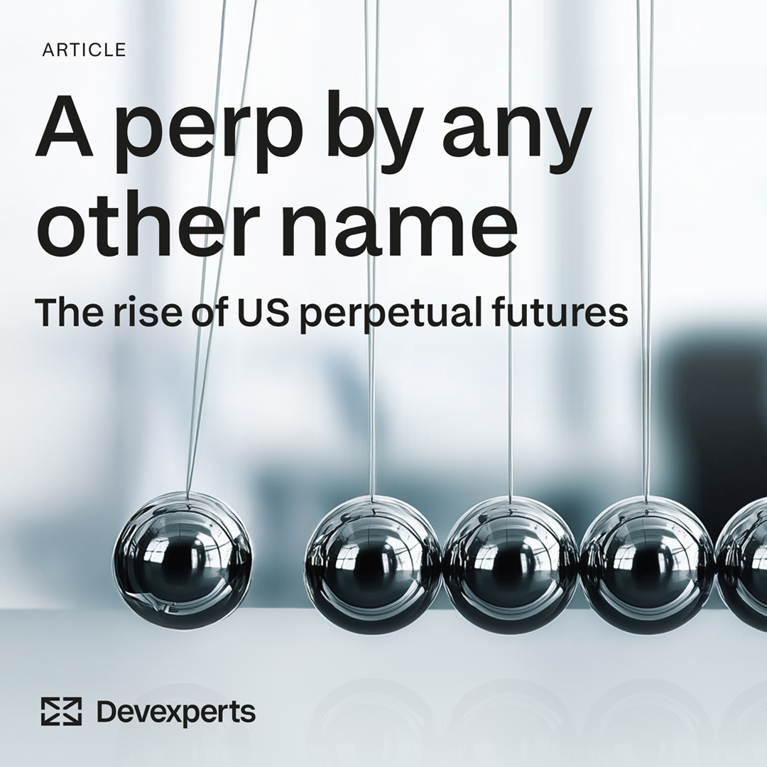 A Perp by Any Other Name: The Rise of US Perpetual Futures - Devexperts Blog